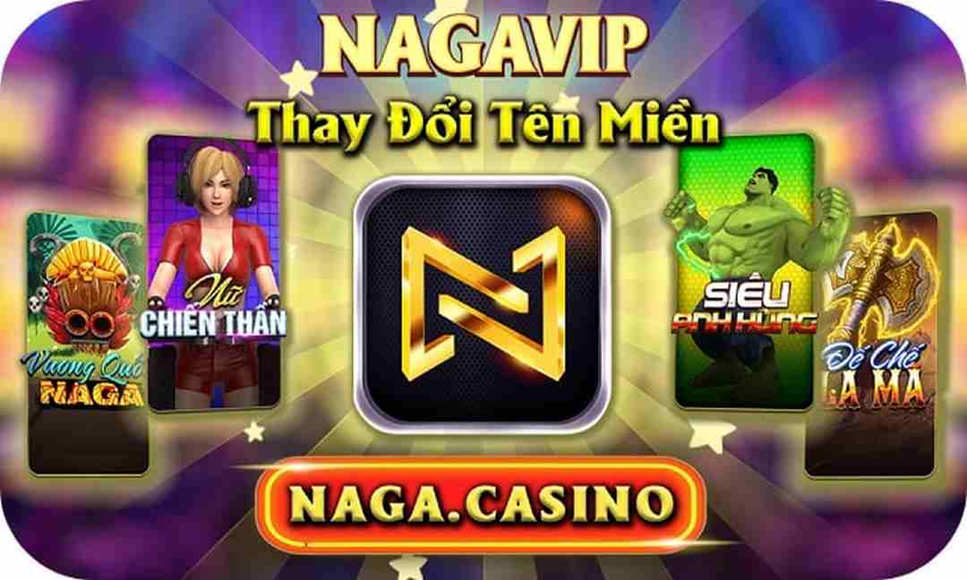 Tổng quan các thông tin cơ bản về nhà cái Naga Casino