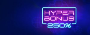 HYPER BONUS Chiến thắng và nhận tiền thưởng đảm bảo lên đến 250%!